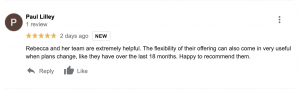 "Rebecca and her team are extremely helpful. The flexibility of their offering can also come in very useful when plans change, like they have over the last 18 months. Happy to recommend them."